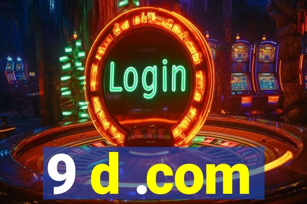 9 d .com